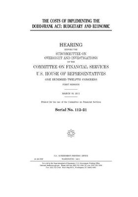 Book cover for The costs of implementing the Dodd-Frank Act