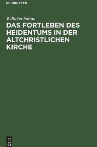 Cover of Das Fortleben des Heidentums in der altchristlichen Kirche