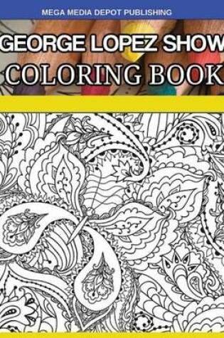 Cover of George Lopez Show Coloring Book