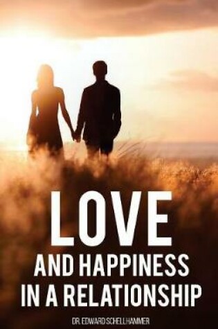 Cover of Love and Happiness in a Relationship