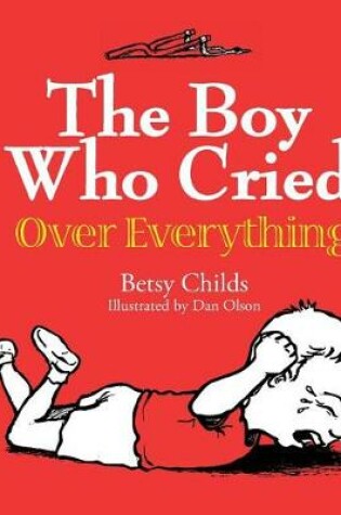 Cover of The Boy Who Cried Over Everything