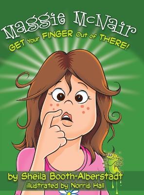 Book cover for Maggie McNair Get Your Finger Out of There