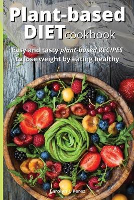 Cover of Plant-Based diet Cookbook