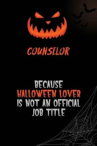 Cover of Counselor Because Halloween Lover Is Not An Official Job Title