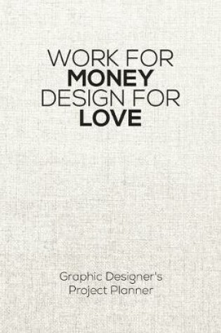 Cover of Work For Money Design For Love