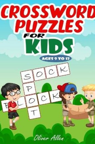 Cover of Crossword Puzzles for Kids Ages 9 To 12