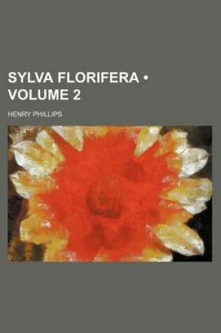 Cover of Sylva Florifera (Volume 2)