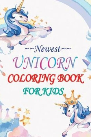 Cover of Newest unicorn coloring book