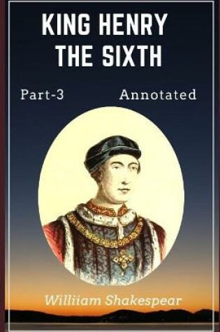 Cover of King Henry the Sixth, Part 3