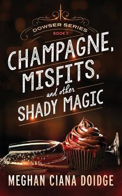 Book cover for Champagne, Misfits, and Other Shady Magic