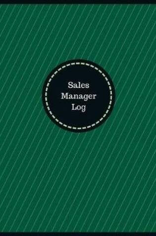 Cover of Sales Manager Log (Logbook, Journal - 126 pages, 8.5 x 11 inches)