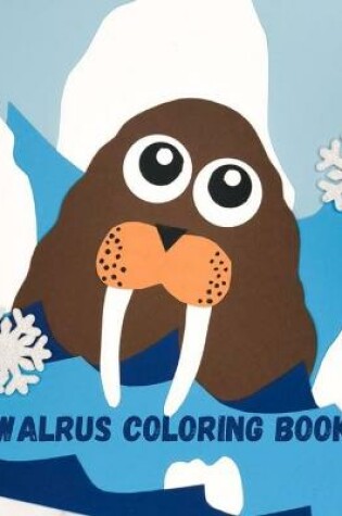 Cover of Walrus Coloring Book