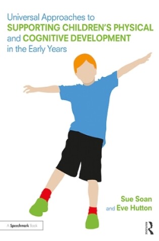 Cover of Universal Approaches to Support Children's Physical and Cognitive Development in the Early Years