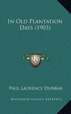 Book cover for In Old Plantation Days (1903)