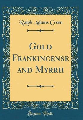 Book cover for Gold Frankincense and Myrrh (Classic Reprint)