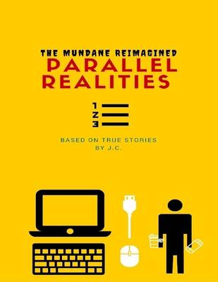 Book cover for Parallel Realities: The Mundane Reimagined