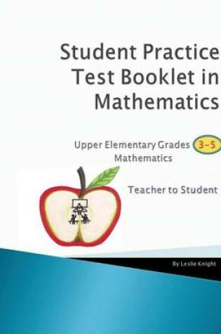 Cover of Student Practice Test Booklet in Mathematics - Grades 3-5 - Teacher to Student