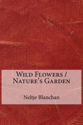 Cover of Wild Flowers / Nature's Garden