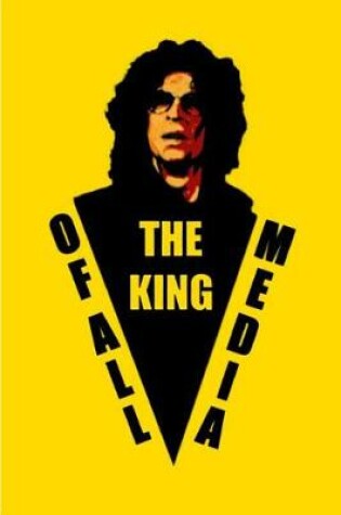 Cover of Howard Stern the King of All Media an Unofficial Journal