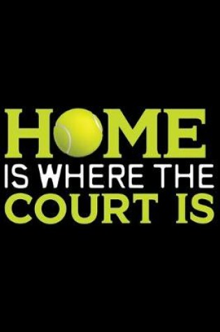 Cover of Home Is Where The Court Is