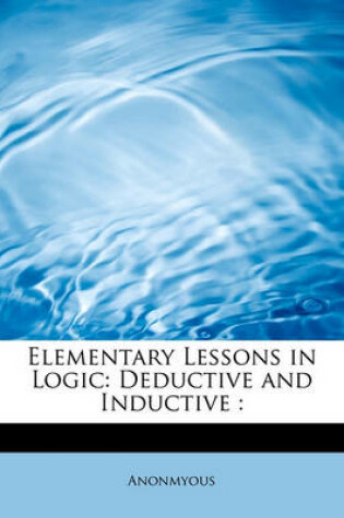 Cover of Elementary Lessons in Logic