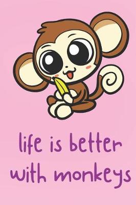 Book cover for Life Is Better With Monkeys