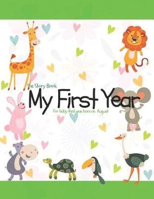 Book cover for The Story Book My First Year for Baby That Was Born on August