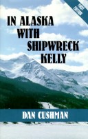 Cover of In Alaska with Shipwreck Kelly