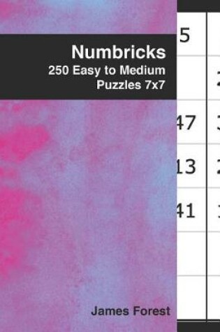 Cover of 250 Numbricks 7x7 easy to medium puzzles