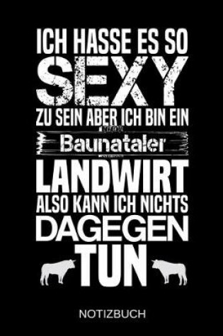 Cover of Ich hasse es so sexy zu sein aber ich bin ein Baunataler Landwirt also kann ich nichts dagegen tun