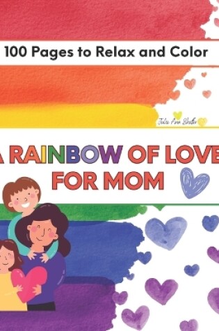Cover of A Rainbow Of Love For Mom