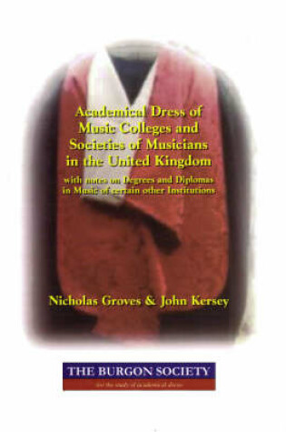 Cover of Academical Dress of Music Colleges and Societies of Musicians in the United Kingdom