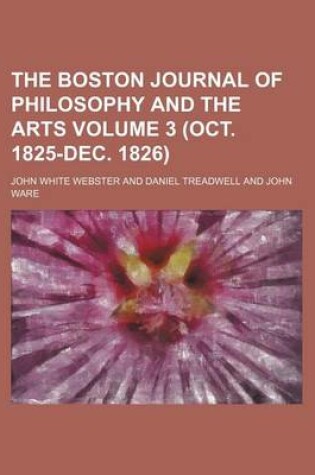 Cover of The Boston Journal of Philosophy and the Arts Volume 3 (Oct. 1825-Dec. 1826)