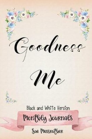 Cover of Goodness Me Black and White Journal