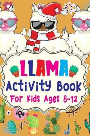 Cover of Llama Activity Book For Kids Ages 8-12