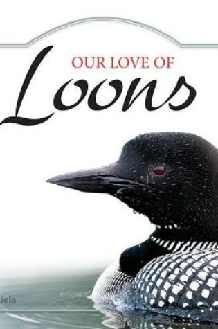 Cover of Our Love of Loons