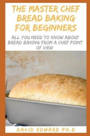 Cover of The Master Chef Bread Baking for Beginners