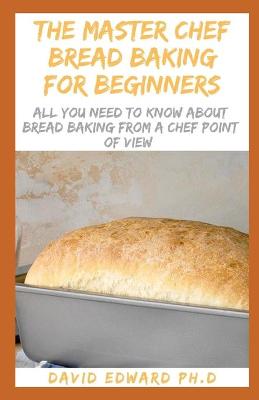 Book cover for The Master Chef Bread Baking for Beginners