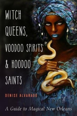 Cover of Witch Queens, Voodoo Spirits, and Hoodoo Saints