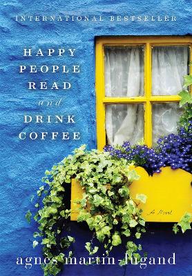 Book cover for Happy People Read and Drink Coffee