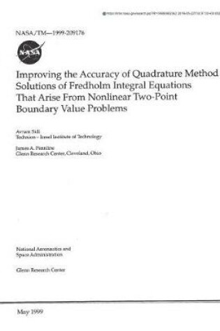 Cover of Improving the Accuracy of Quadrature Method Solutions of Fredholm Integral Equations That Arise from Nonlinear Two-Point Boundary Value Problems