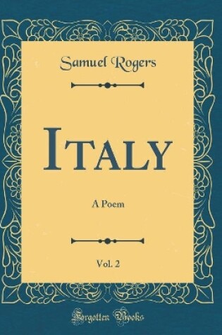 Cover of Italy, Vol. 2: A Poem (Classic Reprint)