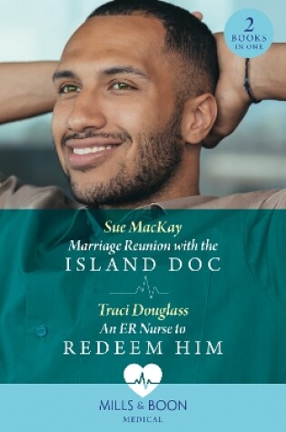 Cover of Marriage Reunion With The Island Doc / An Er Nurse To Redeem Him