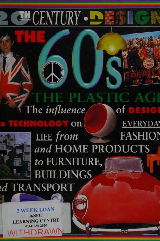 Cover of 20th Century Design: The 60s The Plastic Age (Pb)