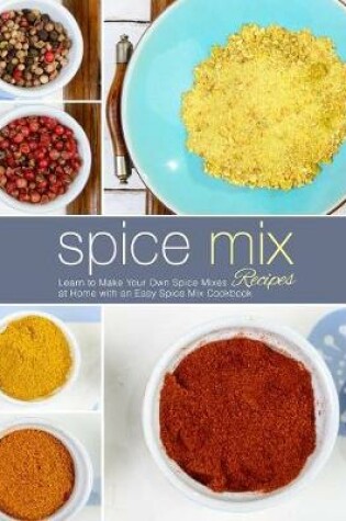 Cover of Spice Mix Recipes