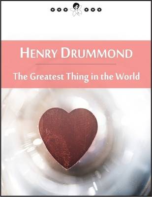 Book cover for The Greatest Thing in the World: And Other Addresses (New Thought Edition - Secret Library)