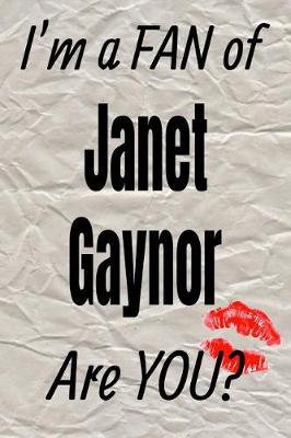 Cover of I'm a Fan of Janet Gaynor Are You? Creative Writing Lined Journal