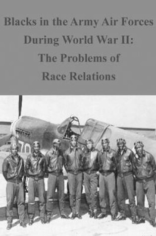 Cover of Blacks in the Army Air Forces During World War II
