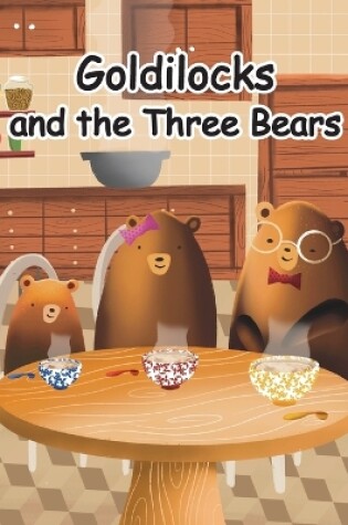 Cover of Goldilocks and the Three Bears