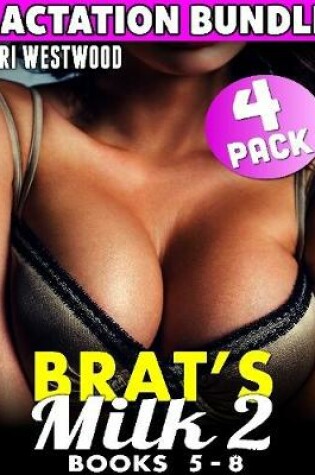 Cover of Brats's Milk : 4 - Pack Lactation Bundle 2 - Books 5 - 8